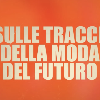"sulle tracce della moda del futuro"
